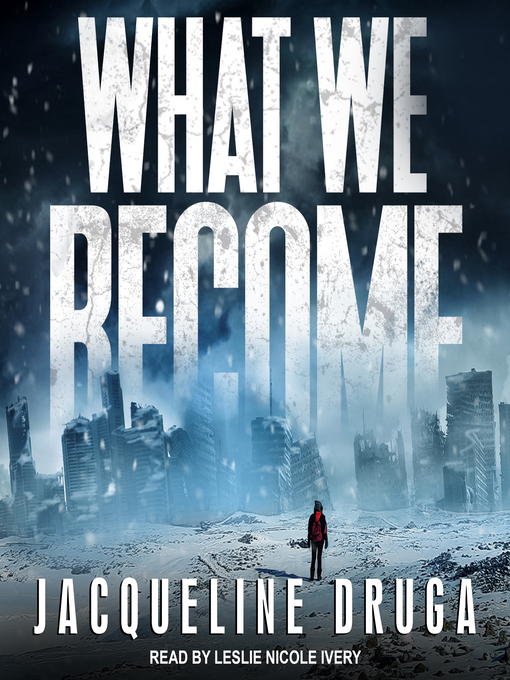 Title details for What We Become by Jacqueline Druga - Available